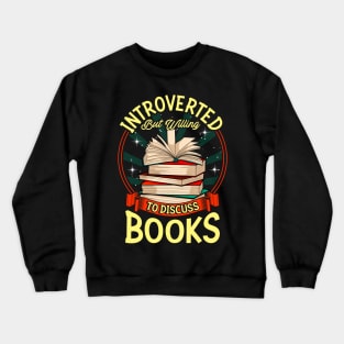Cute Introverted But Willing To Discuss Books Crewneck Sweatshirt